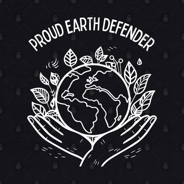 Earth Defender Hands Carrying the World Globe with Leaves Earth Day Awareness, Go Green | Proud Earth Defender by Motistry